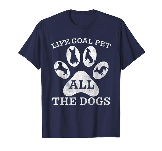 Life Goal Pet All The Dogs Funny Cute Puppy Pet Lover Retro T-Shirt