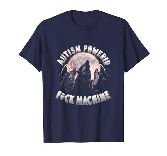 Autism Powered F ck Machine Funny Meme Wolf Autistic Retro T-Shirt
