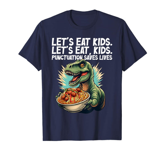 Let’s Eat Kids Funny Dinosaur Grammar Punctuation Men Women T-Shirt