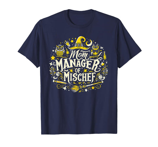 Magical Mom Manager Of Mischief Funny Mother's Day Tee T-Shirt