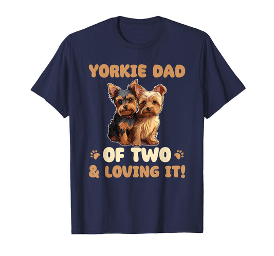 Dogs Yorkshire Terrier Yorkie Dad Of Two T-Shirt