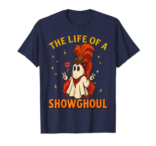 The Life of a Showghoul Funny Halloween Ghost Girl T-Shirt