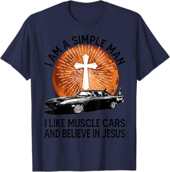 Retro I Am A Simple Man Tshirt for Muscle Car Lovers T-Shirt