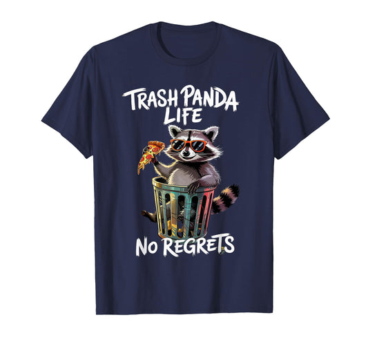 Funny Trash Panda Life No Regrets Raccoon Pizza Humor T-Shirt