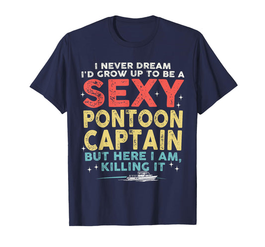 Sexy Pontoon Captain Boating Vacation Lake Life Boat Trip T-Shirt