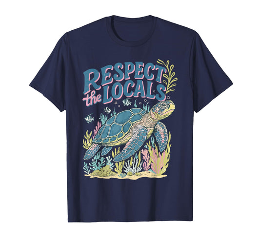 Respect the Locals Funny Sea Turtle Save The Ocean T-Shirt