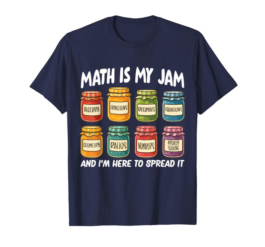 Math is My Jam - Funny Math Teacher T-Shirt