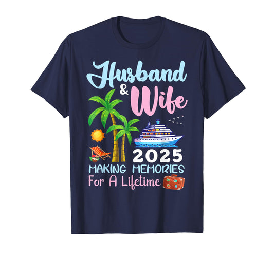 Husband & Wife 2025 Making Memories for A Lifetime Cruise T-Shirt