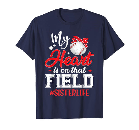 My Heart is On That Field Baseball Sister T-Shirt