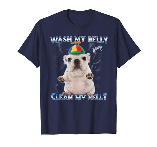 Pibble Wash Clean My Belly Funny Meme T-Shirt