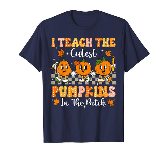 I Teach The Cutest Pumpkins In The Patch Teacher Halloween T-Shirt