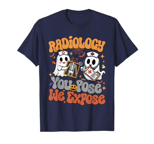 Radiology You Pose We Expose Rad Tech X-ray Tech Halloween T-Shirt