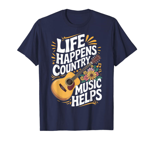 Life Happens Country Music Helps T-Shirt