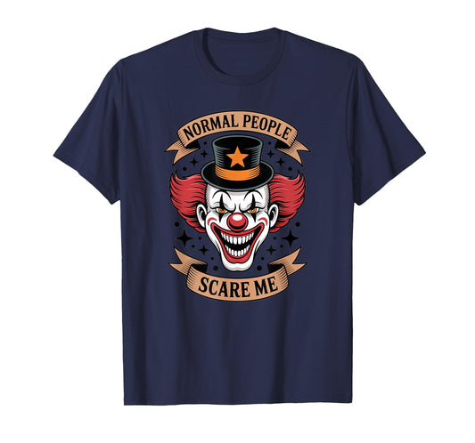 Normal People Scare Me Tattoo Sinister Clown Top Hat T-Shirt