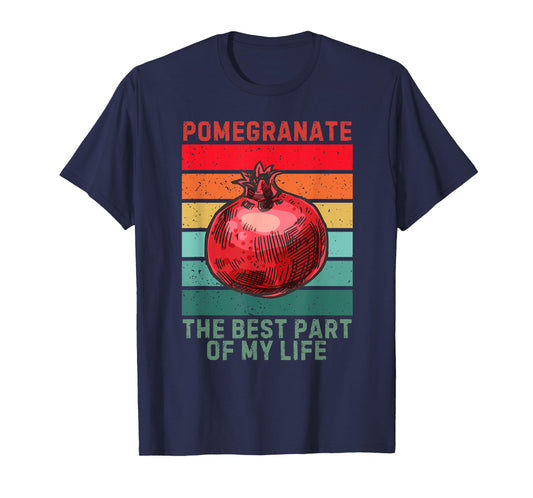 Vintage Pomegranate The Best Part Of My Life Fruit Lover T-Shirt