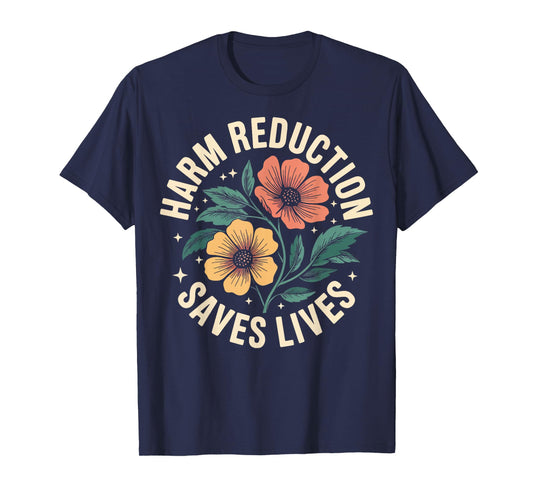 Harm Reduction Saves Lives T-Shirt