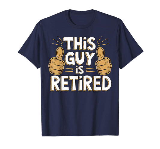 This Guy is Retired Funny Retirement Life T-Shirt