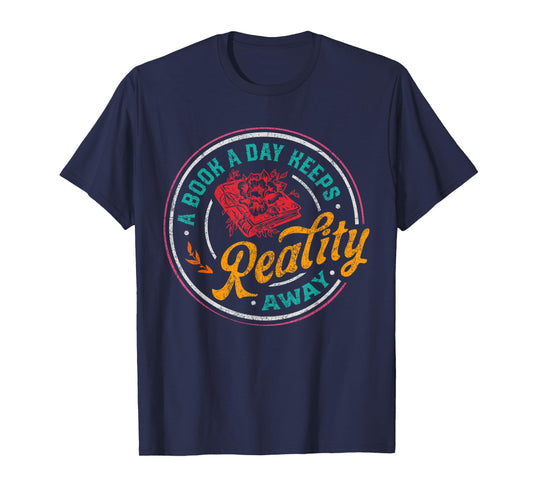 Vintage A Book Day A Keeps Reality Away Reading Book Lover T-Shirt