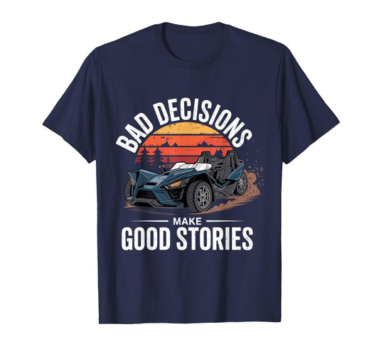 Funny Bad Decisions Good Stories Slingshot Car Euntheusiast T-Shirt