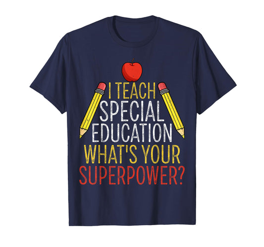 I Teach Special Education - Men Women SPED Teacher Gifts T-Shirt