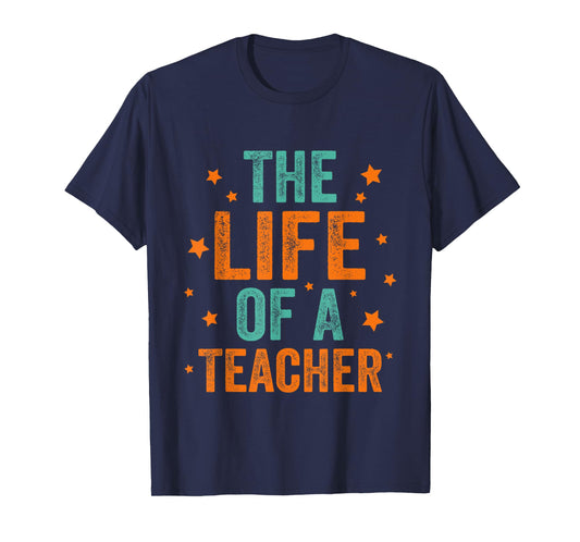 The Life of A Teacher T-Shirt
