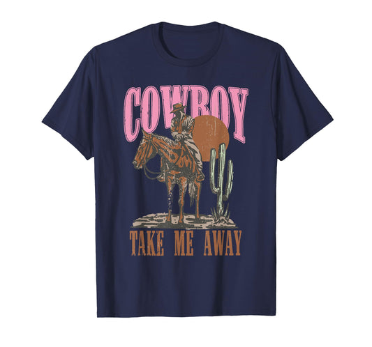 Vintage Western Life Rodeo Country Cowboy Take Me Away T-Shirt