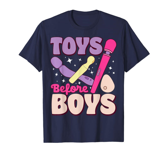Funny Toys Before Boys, Cheeky Humor Gear T-Shirt