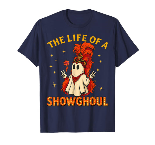 The Life of A Showghoul Funny Halloween Ghost Girl T-Shirt