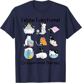 Feline Fun Cat Functional Occupational Therapy OT Therapist T-Shirt for Men Women