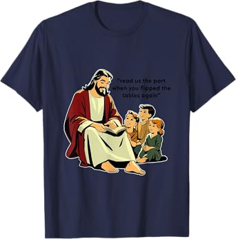Jesus Flipping Tables story time with Children T-Shirt