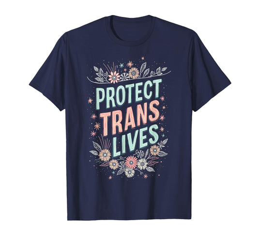 Protect Trans Lives Trans Women Transgender T-Shirt