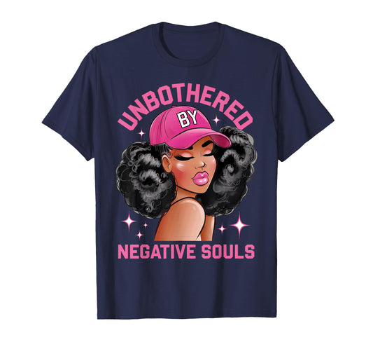 Unbothered By Negative Souls Juneteenth Black Women Freedom T-Shirt