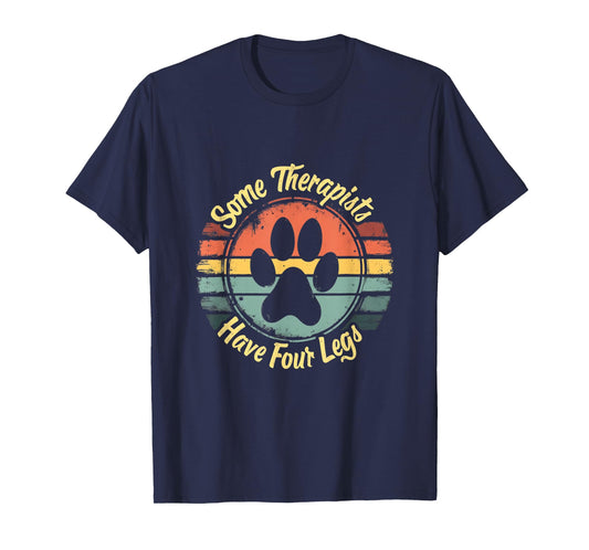 Some Therapists Have Four Legs Cats Dogs Paws T-Shirt