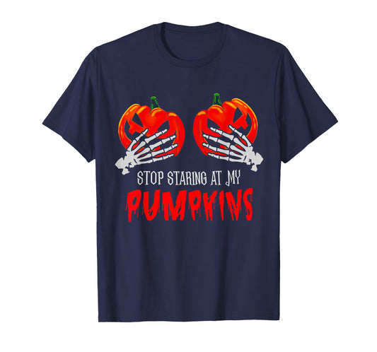 Stop Staring At My Pumpkins Funny Halloween Spooky Season T-Shirt