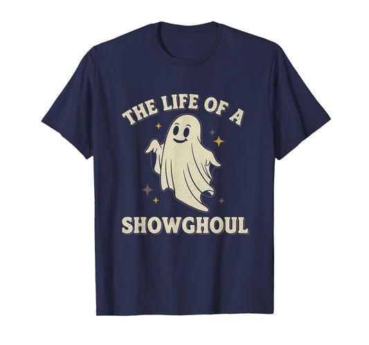 The Life of a Showghoul Spooky Ghost Halloween Design T-Shirt