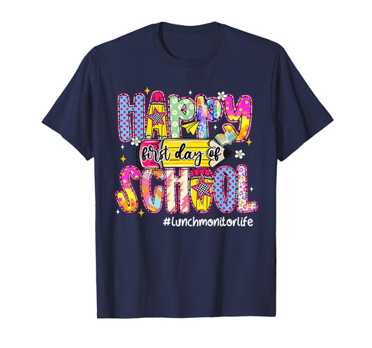 Happy First Day Of School Lunch Monitor Life Back To School T-Shirt