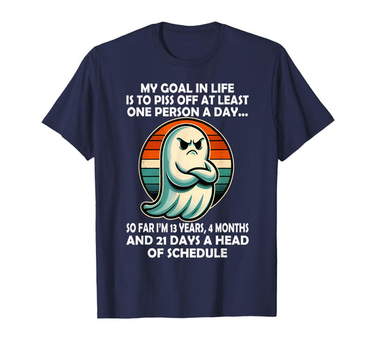 My Goal in Life is Piss Off at Least One Person Funny Ghost T-Shirt
