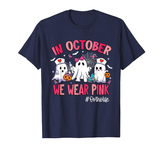 in October We Wear Pink Ortho Life Ortho Nurse Breast Cancer T-Shirt