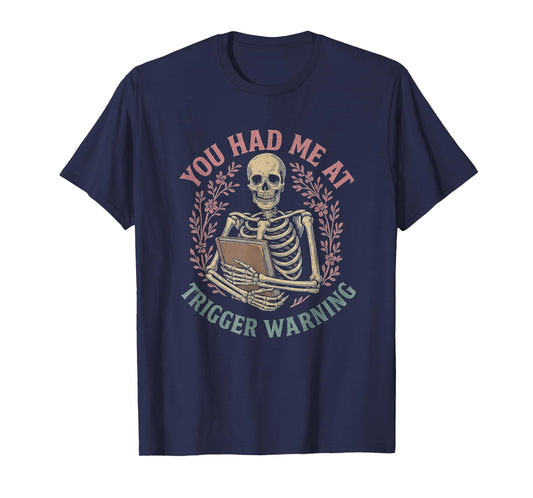 Dark Romance Had Me at Trigger Warning Skeleton Smutt Book T-Shirt