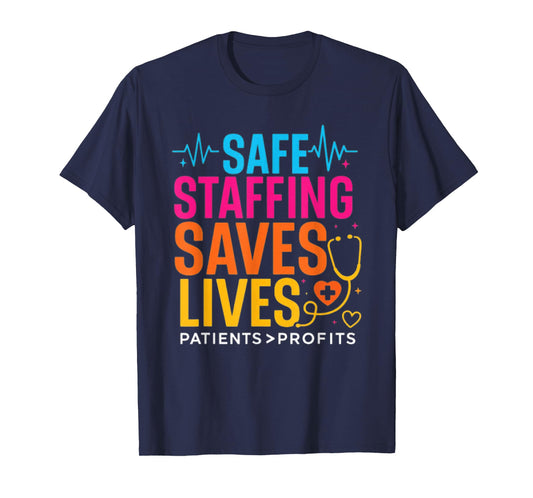 Safe Staffing Saves Lives Nurses March Nurse Strike Support T-Shirt
