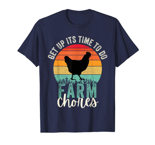 Get up its time to do Farm chores,Funny Farmer Farming Lover T-Shirt