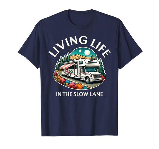 Funny Living Life Slow Lane RV Motorhome Camper Camping T-Shirt