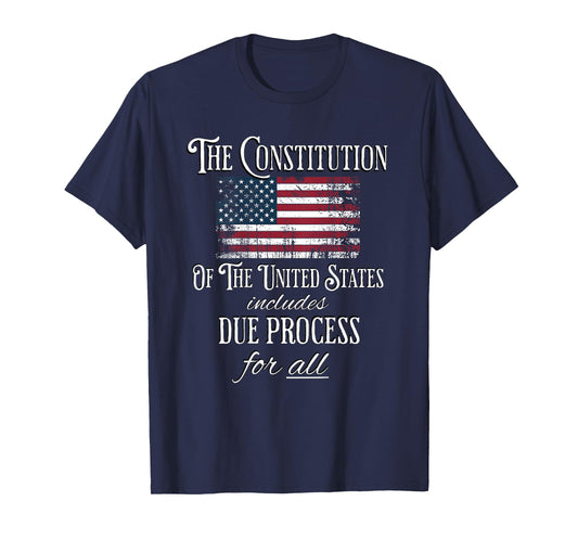 The Constitution of The United States Due Process For All T-Shirt