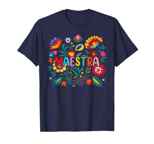 Maestra Flowers Spanish Teacher Cinco De Mayo Funny T-Shirt