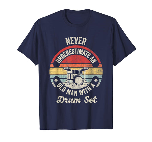 Never Underestimate an Old Man Drum Set T-Shirt