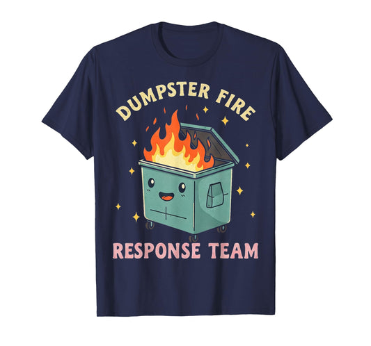 Funny Dumpster Fire Response Team T-Shirt
