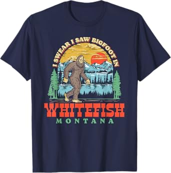 I Saw Bigfoot In Whitefish Montana Funny T-Shirt