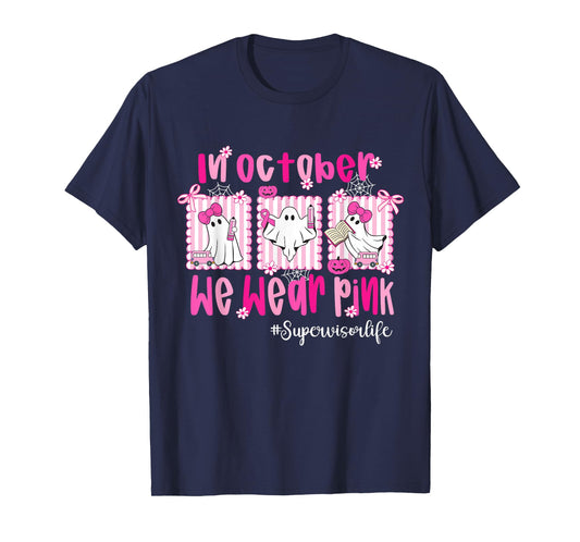 in October We Wear Pink Supervisor Life Breast Cancer T-Shirt