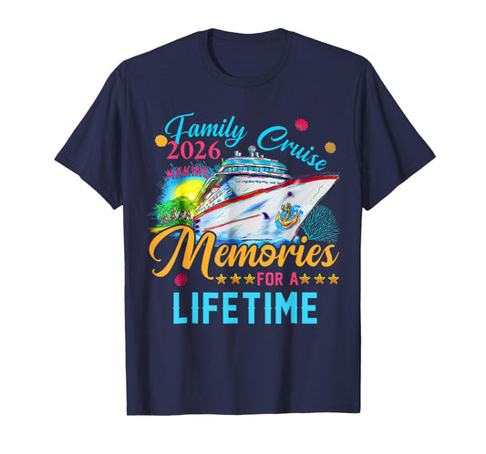 Family Cruise 2026 Making Memories For A Lifetime in cruise T-Shirt