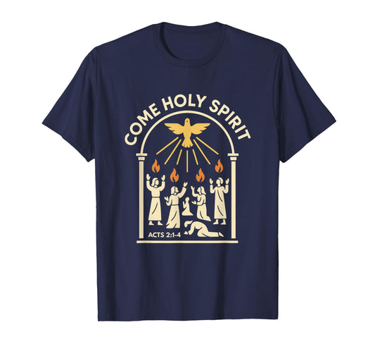 Come Holy Spirit Acts 2 Flames of Fire Baptism Dove T-Shirt